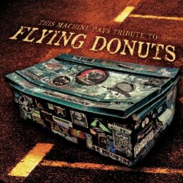 THIS MACHINE PAYS TRIBUTE TO FLYING DONUTS [Kicking087]