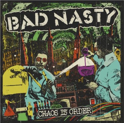 BAD NASTY : Chaos is order