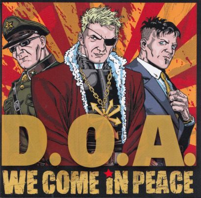 D.O.A. : We come in peace