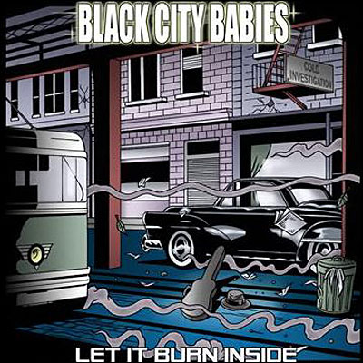 BLACK CITY BABIES : Let it burn inside