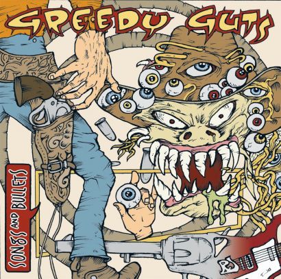 GREEDY GUTS : Songs and bullets