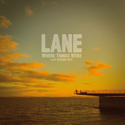 LANE : Where things were - Last sessions 11/21