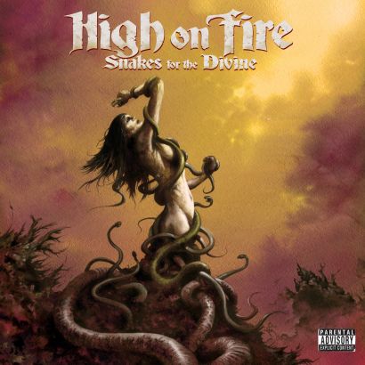 HIGH ON FIRE : Snakes for the divine