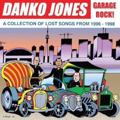 DANKO JONES : Garage rock! (a collection of lost songs from 1996 - 1998)