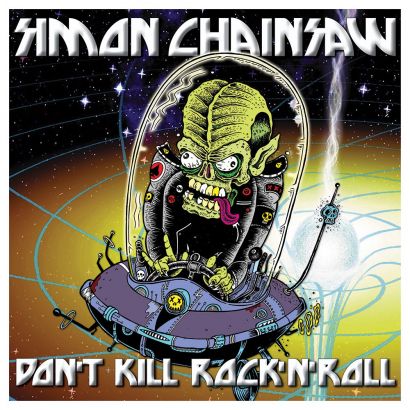 SIMON CHAINSAW : Don't Kill Rock'n'Roll