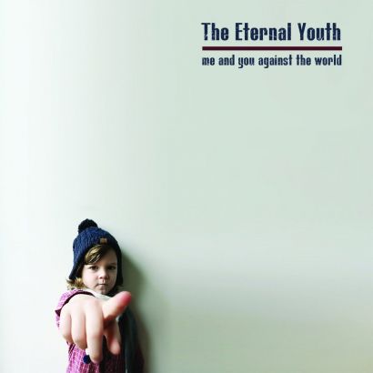 THE ETERNAL YOUTH : Me and You against the world