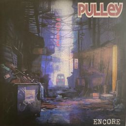 PULLEY : Encore