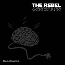 THE REBEL ASSHOLES : Deactivated [DISTRO]