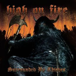 HIGH ON FIRE : Surrounded by thieves