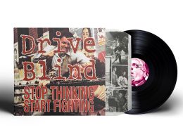 DRIVE BLIND : Stop thinking start fighting