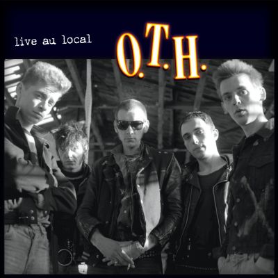 Repressage O.T.H. : Live au local