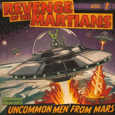REVENGE OF THE MARTIANS : A tribute to UNCOMMONMENFROMMARS Vol. 1