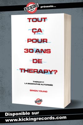 "Tout ça pour 30 ans de Therapy?" La biographie officielle de Therapy? est enfin disponible