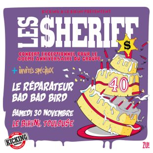 LES SHERIFF + LE RÉPARATEUR + BAD BAD BIRD - Le Bikini / Toulouse - Sam. 30/11/2024