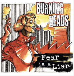 BURNIN HEADS : Fear is a liar